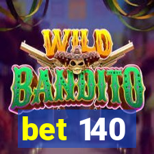 bet 140